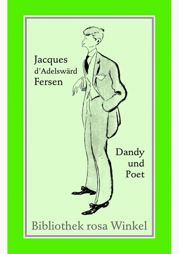 Jacques d'Adelswärd-Fersen. Dandy und Poet